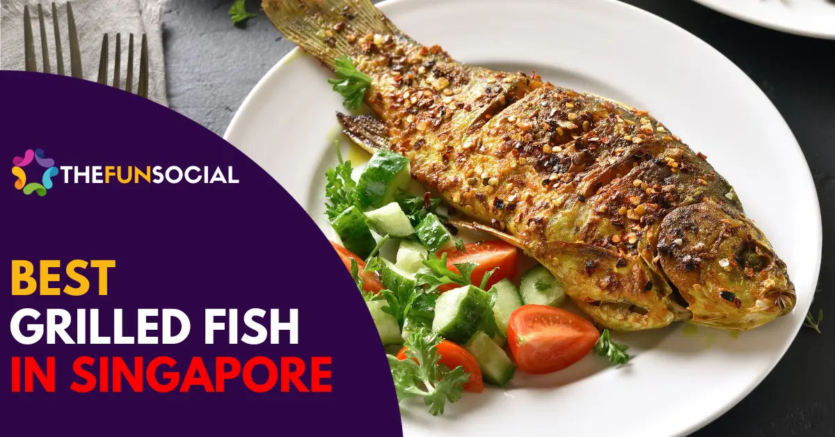 10 Best Restaurants For Grilled Fish Singapore [2024] TheFunSocial